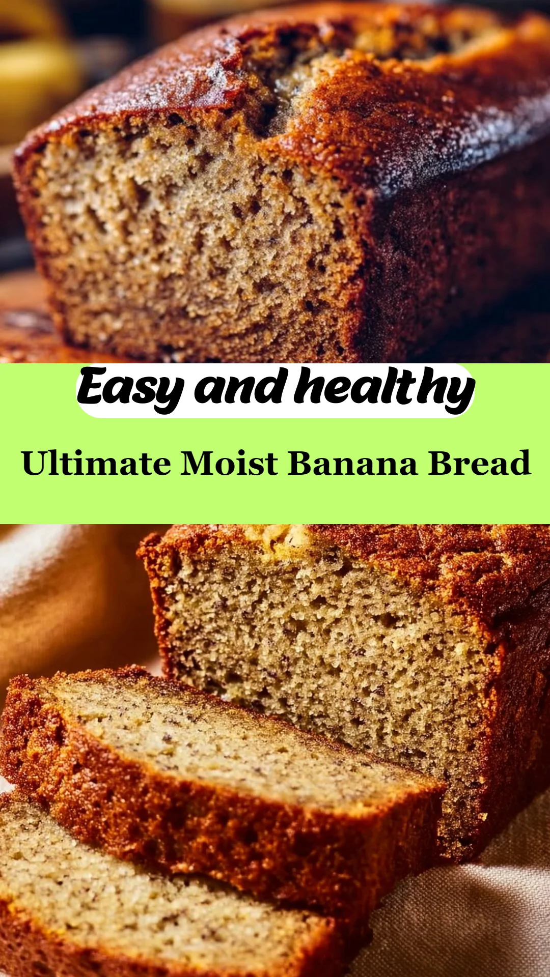 Ultimate Moist Banana Bread